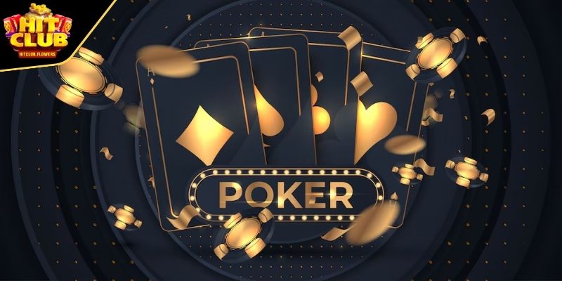 Poker và những thông tin cụ thể về trò chơi 